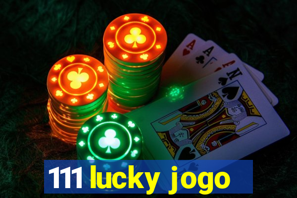 111 lucky jogo